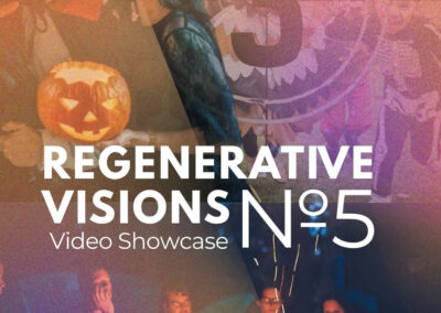 REGENERATIVE VISIONS | VIDEO SHOWCASE #5
