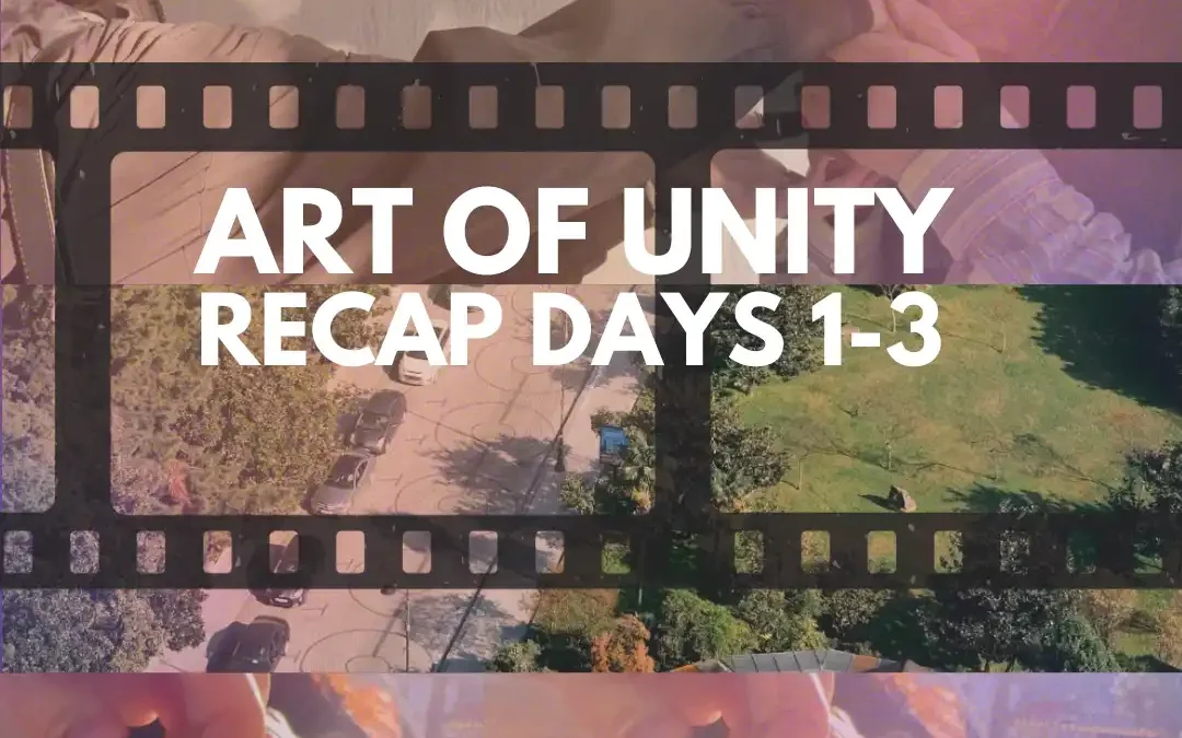 ART OF UNITY | RECAP DAYS 1–3