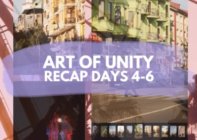 ART OF UNITY | RECAP DAYS 4–6