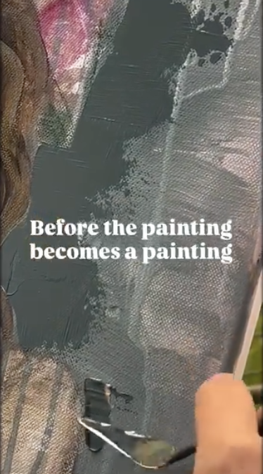 Before the painting becomes a painting, there are just colours, movement and instinct.